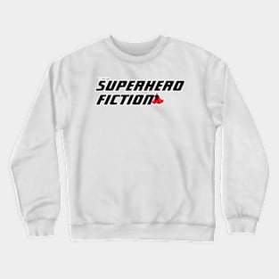 I write Superhero Fiction, male superhero Crewneck Sweatshirt